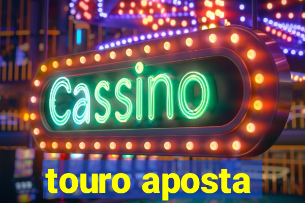 touro aposta